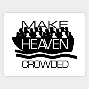 Make Heaven Crowded Believe in god inspire Sticker